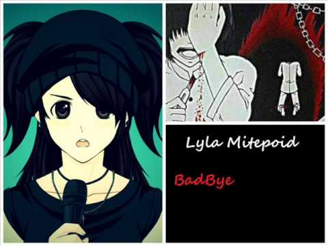 [Lifeloid] Lyla Mitepoid - BadBye [Fanloid]