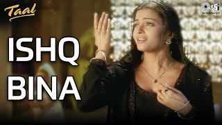 Miniatura de "Ishq Bina | Taal | Aishwarya Rai, Akshaye | Anuradha Sriram, Sujatha, Sonu Nigam, A. R. Rahman"