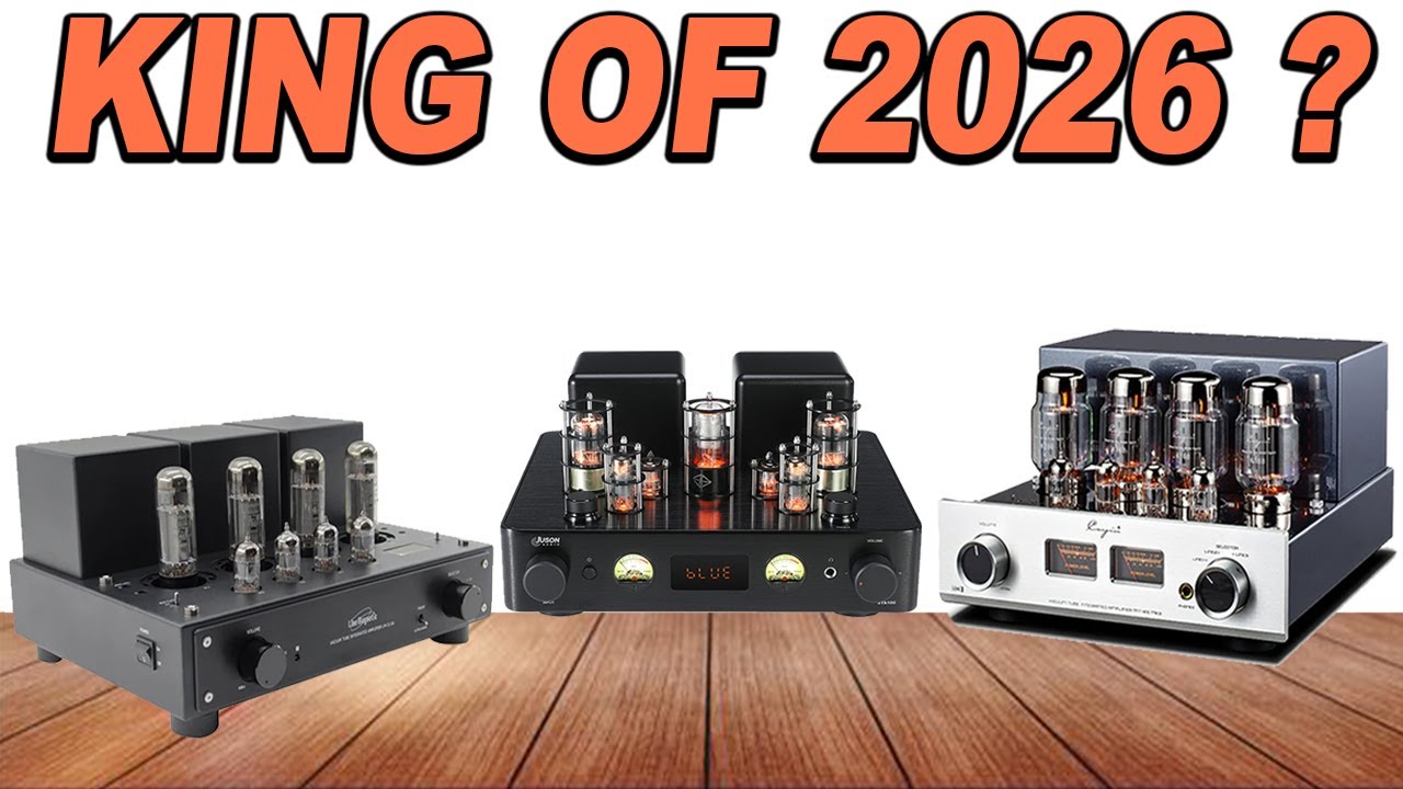 TOP 3 Best Tube Amplifiers 2026 🔥 Audiophile Picks & Reviews - YouTube