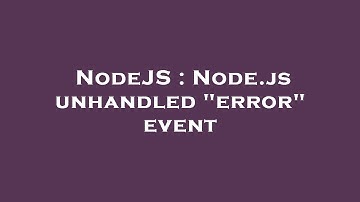 NodeJS : Node.js unhandled "error" event