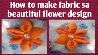 How To Make Fabric Sa Beautiful Flower Design Flower Design