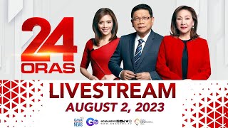 24 Oras Livestream: August 2, 2023 - Replay
