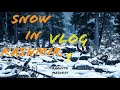 Snow in kashmir  vlog 1  qaanith masoodi