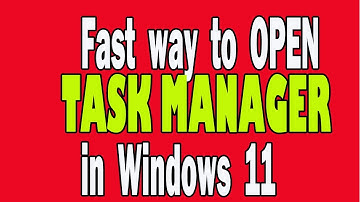 How to Open Task Manager at the Fastest Way in Windows11 ?
