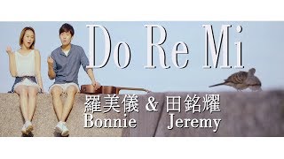 Download lagu Bonnie罗美仪&Jeremy田铭耀 - Do-Re-Mi ( HD Mv) 【新传媒8频道电视剧《爱不迟疑》插曲 】