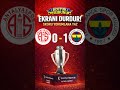Antalyaspor - Fenerbahçe
