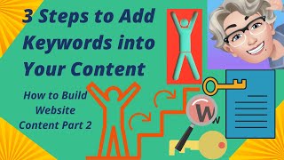 3 Steps to Add Keywords into Your Content: How to Build Website Content Part 2