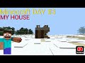 FINALLY I MADE MY HOUSE IN MY SURVIVAL WORLD #3