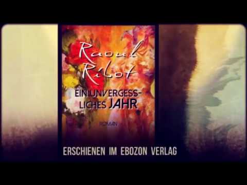 Ein unvergessliches Jahr eBook von Raoul Ribot (Buchtrailer) Ein unvergessliches Jahr eBook von Raoul Ribot (Buchtrailer)