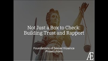 SV Prosecution Foundations: Not Just a Box to Check: Building Trust and Rapport