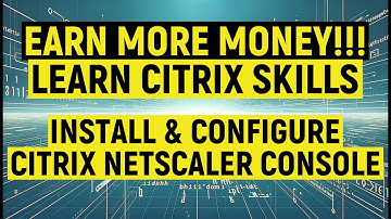Installing and Configuring Citrix NetScaler Console