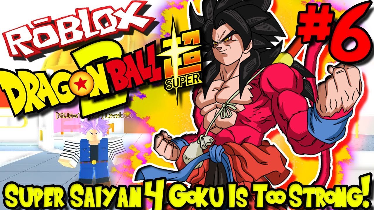 Super Saiyan 4 Goku Is Too Strong Roblox Dragon Ball Super 2