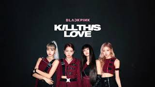 BLACKPINK - Kill This Love [Bass Boosted]