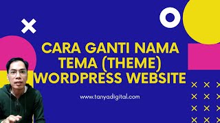 [Tutorial] Cara Gampang Ganti Nama Tema (Theme) Wordpress Website