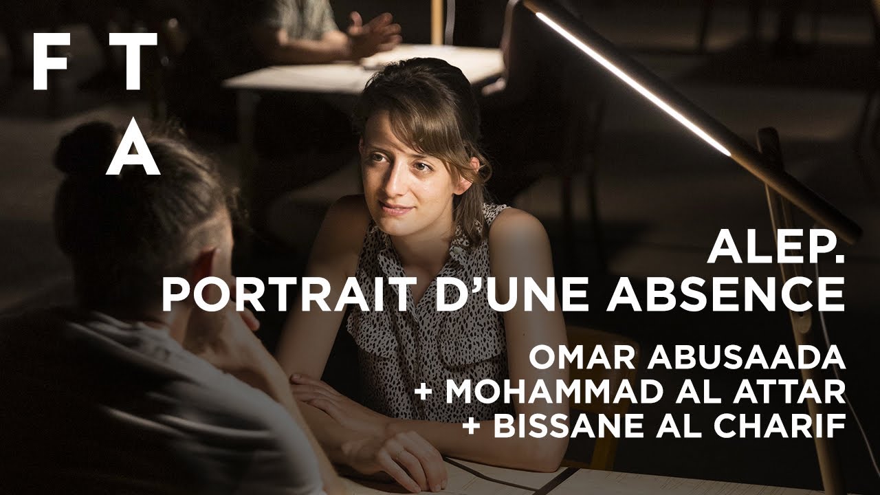 Alep. Portrait d’une absence de Omar Abusaada + Mohammad Al Attar + Bissane Al Charif