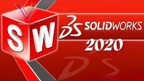 TỰ HỌC SOLIDWORKS| #1 Sơ lược qua các chế độ và các lệnh trong SolidWorks2020