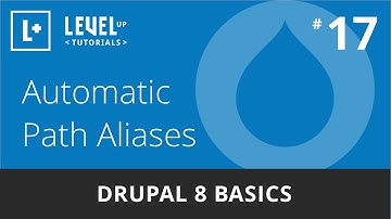 Drupal 8 Basics #17 - Automatic Path Aliases