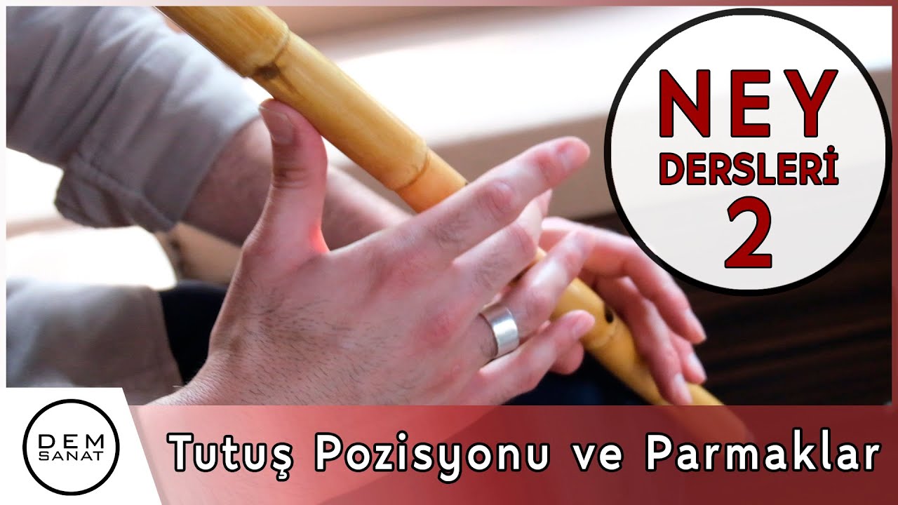 Tutuş Pozisyonu ve Parmaklar | Ney Dersleri 2 | Selman Benlioğlu