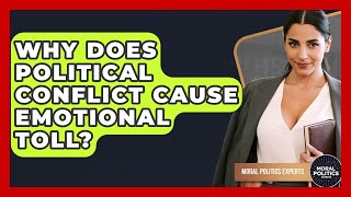 Information Why Does Political Conflict Cause Emotional Toll - Moral Politics Experts Guide