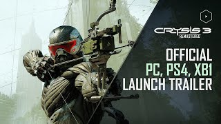 Crysis 3 Remastered - Official PC, PlayStation 4 \& Xbox One Launch Trailer