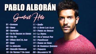 Pablo Alborán Sus Mejor Exitos - Pablo Alboran Grandes Exitos Enganchados