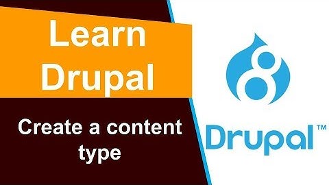 Drupal - Create a content type