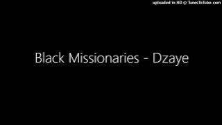 Black Missionaries - Dzaye
