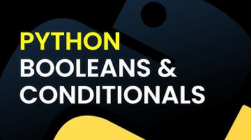 Conditionals and Booleans | Understanding the 