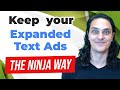 How to Trick Google into Letting You Keep Expanded Text Ads