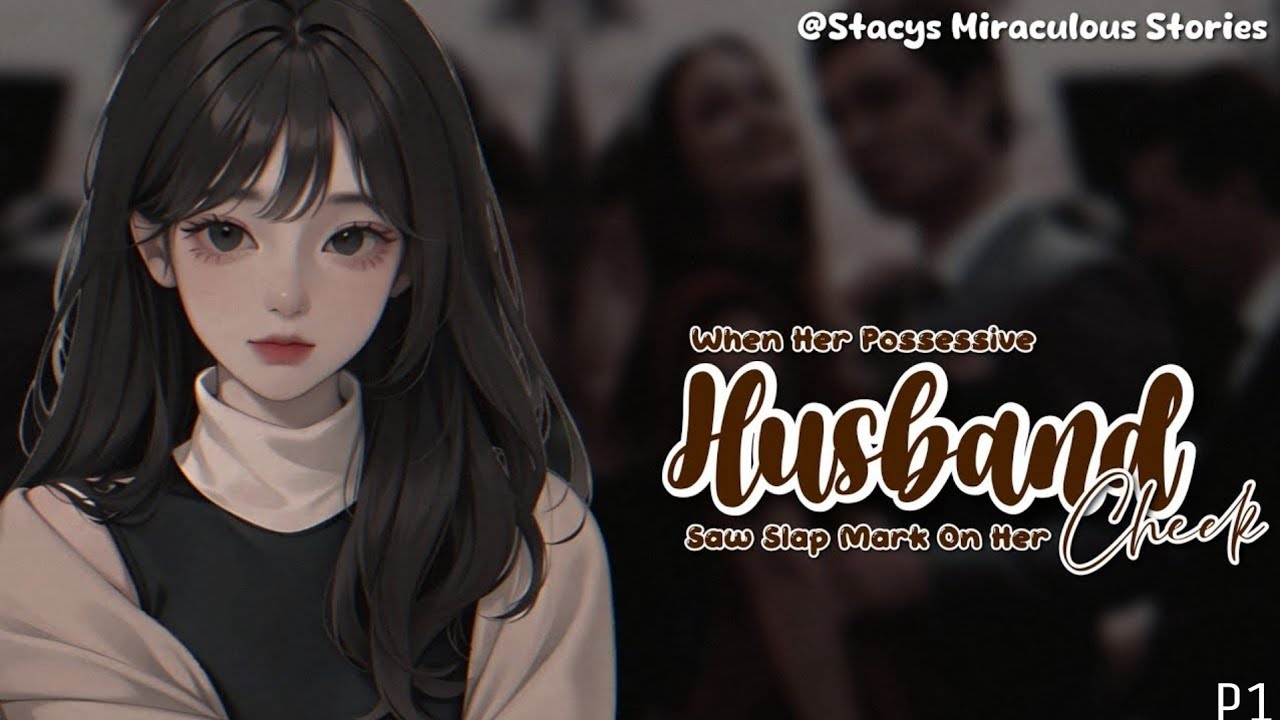 🍋When Her Possessive Husband Saw A Mark On Her Face2.0|P1|mlb texting story|miraculous texting story