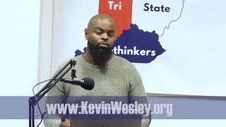 Kevin Wesley - Tri-State Free Thinkers Event: Why I left religion. (Kentucky) 6 years ago!!!