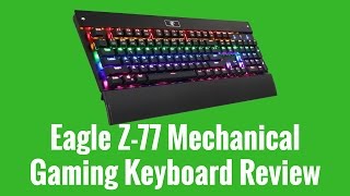 Eagle Z-77 Mechanical Gaming Keyboard Review