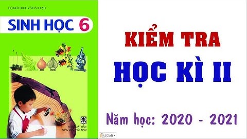 💦Bộ đề kiểm tra học kì 2 SINH HỌC lớp 6 - Giải chi tiết💗