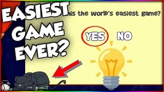THE WORLD'S EASIEST GAME?!