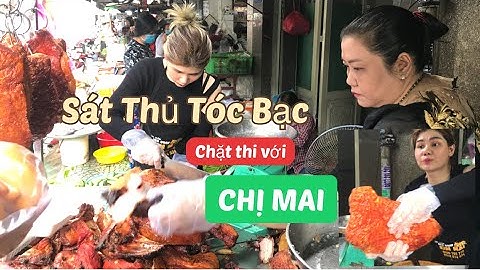 Sát Thủ Tóc Bạc Đổi hướng chặt heo quay khi chị Mai Xuất hiện hai mẹ con song tấu ai chặt nhanh hơn
