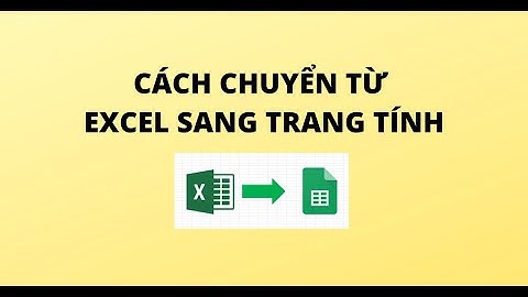 CÁCH CHUYỂN TỪ EXCEL SANG TRANG TÍNH