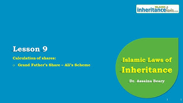 Islamic Inheritance Laws: Lesson 9 - Share Calculation: True Grand Father(TGF)