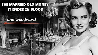 She Escaped Poverty Married Old Money And Everything Ended in Blood | ANN WOODWARD