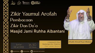🔴 Live Streaming | Zikir Yaumul Arofah | Masjid Jami Ruhha Albantani