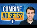 Should You Combine Ad Sets? Facebook Recommends It...