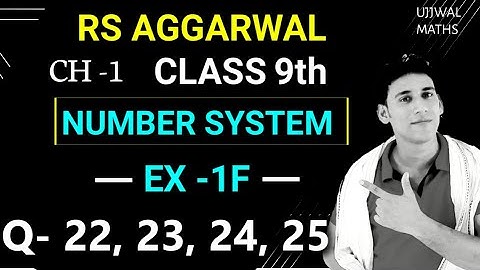 Ex- 1f  q22, q23, q24, q25 | Class-9 Rs Aggarwal Number System Ch-1| Complete Solution by Ujjwal Sir