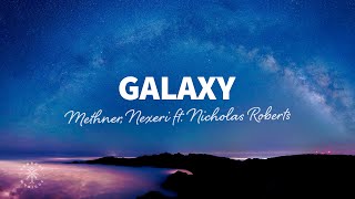 Methner Nexeri - Galaxy Lyrics Ft Nicholas Roberts