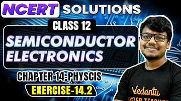 Semiconductor Electronics Class 12 Physics | NCERT Question 14.2 | CBSE 2024