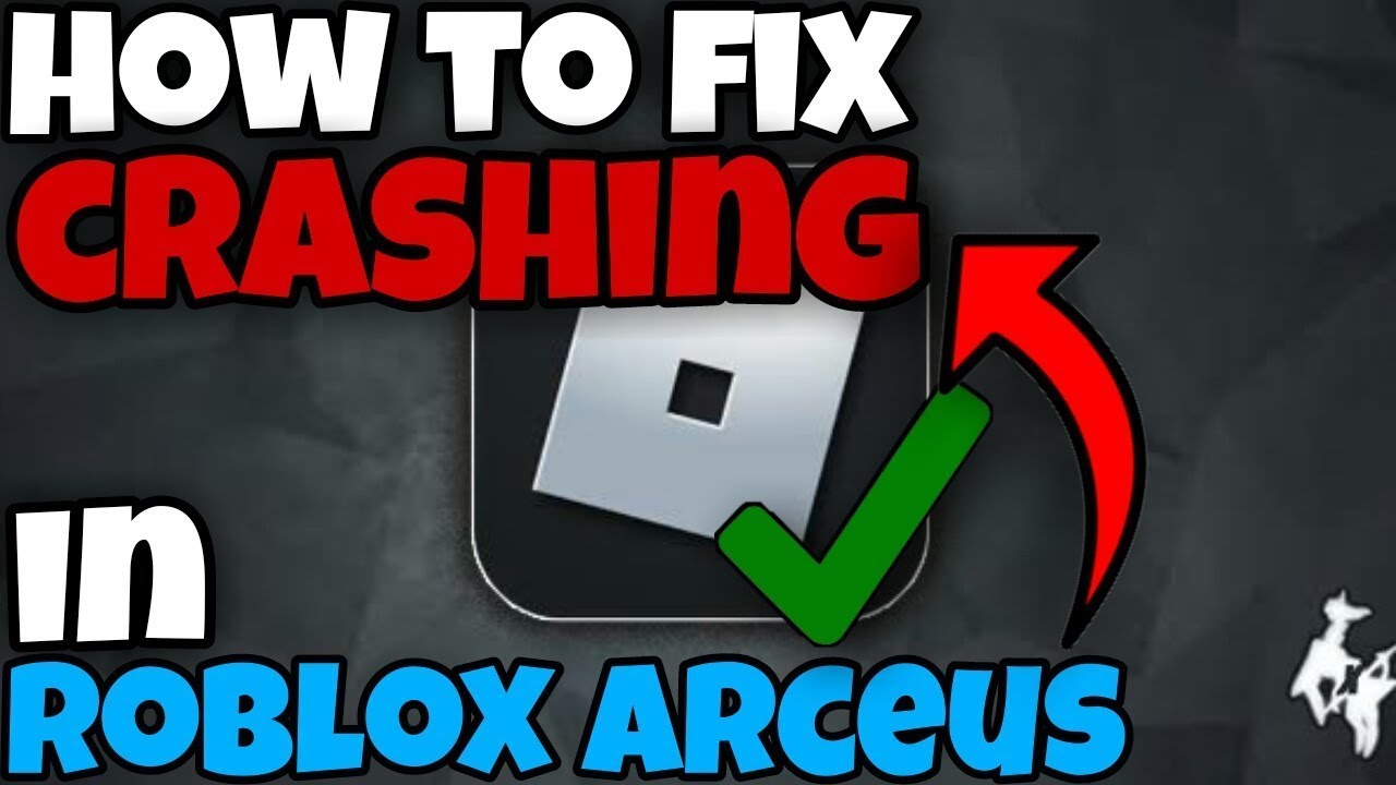 5 Ways to Fix Roblox Arceus X Crash on Android/PC