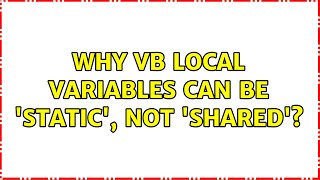 Why Vb Local Variables Can Be Static, Not Shared?