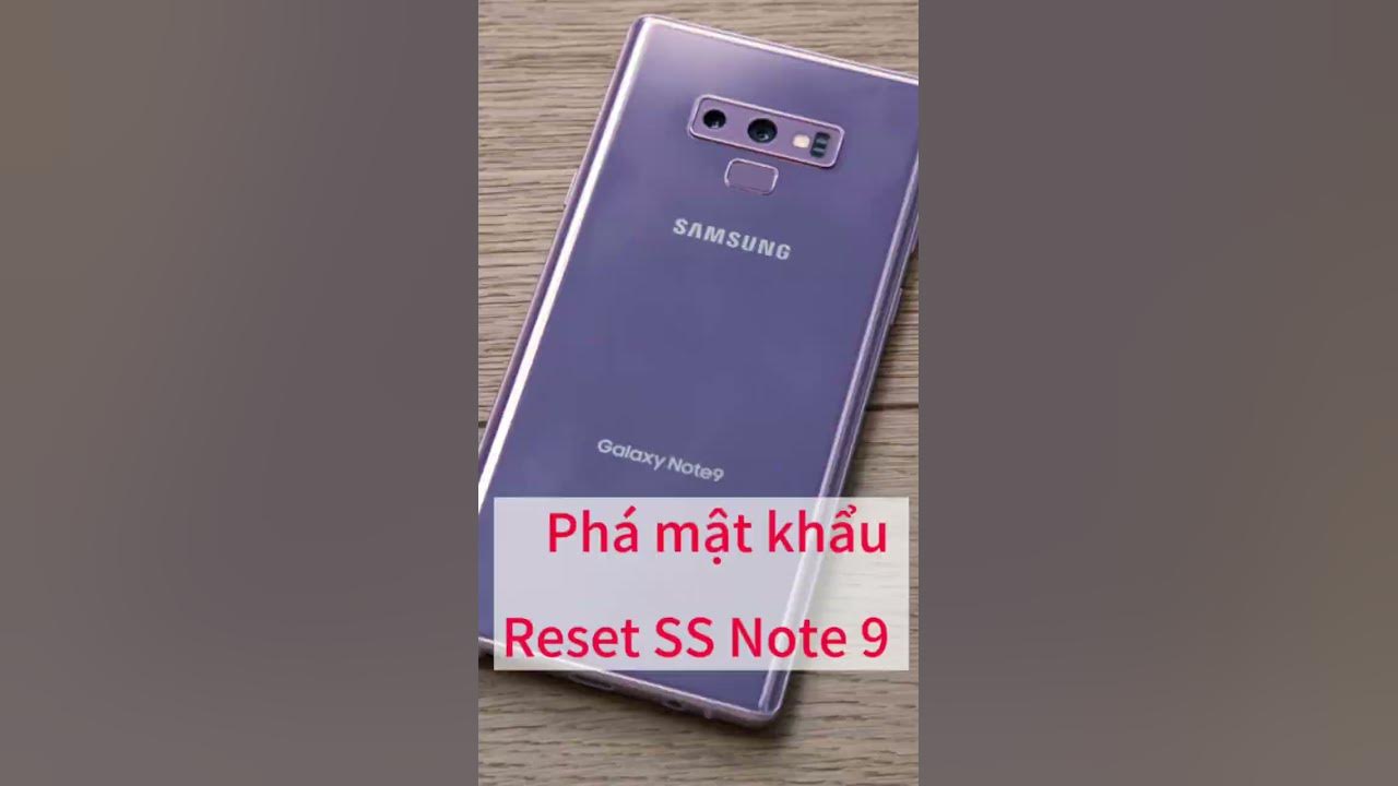 h-ng-d-n-ph-m-t-kh-u-i-n-tho-i-samsung-note-9-reset-samsung-note-9