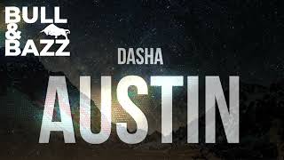 DASHA - AUSTIN (BULL & BAZZ BOOTLEG REMIX)