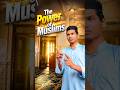 The Power of Muslim #trending #shorts