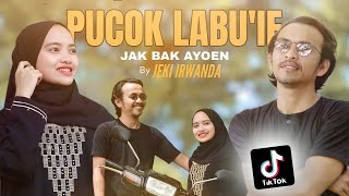 Jak Bak Ayoen - Jeki Irwanda Pucok Labu'ie #viraltiktok #pucoklabuie