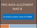 # 8 Pro- Rata- Allotment Question (Share Capital)